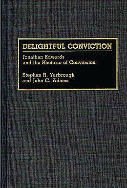 eBook (pdf) Delightful Conviction de John C. Adams, Stephen R. Yarbrough