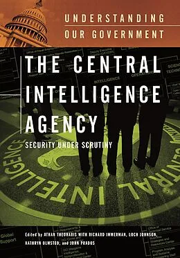 E-Book (pdf) The Central Intelligence Agency von Athan G. Theoharis, Richard H. Immerman, Kathryn Olmsted