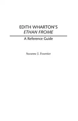 E-Book (pdf) Edith Wharton's Ethan Frome von Suzanne J. Fournier