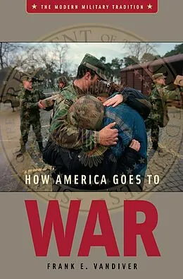 E-Book (pdf) How America Goes to War von Frank E. Vandiver