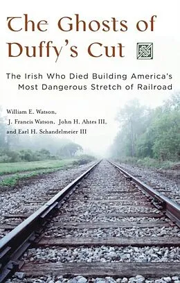 E-Book (pdf) The Ghosts of Duffy's Cut von William E. Watson, J. Francis Watson, John H. Ahtes