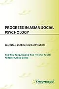 PDF Progress in Asian Social Psychology von Kuo-Shu Yang, Kwang-Kuo Hwang, Paul Pedersen