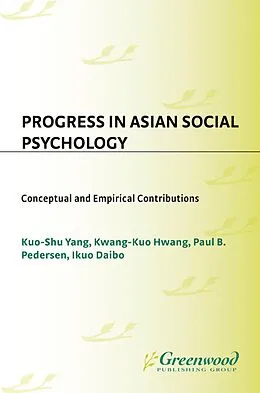 PDF Progress in Asian Social Psychology von Kuo-Shu Yang, Kwang-Kuo Hwang, Paul Pedersen