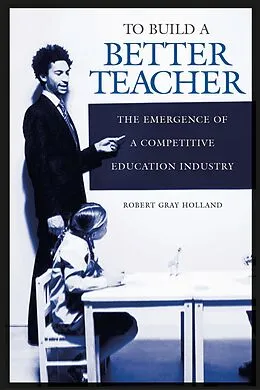 E-Book (pdf) To Build a Better Teacher von Robert G. Holland
