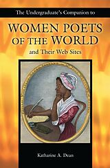 eBook (pdf) The Undergraduate's Companion to Women Poets of the World and Their Web Sites de Katharine A. Dean