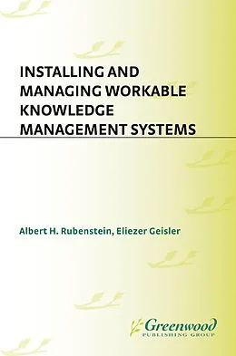 PDF Installing and Managing Workable Knowledge Management Systems von Albert Rubenstein, Eliezer Geisler