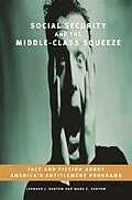 E-Book (pdf) Social Security and the Middle-Class Squeeze von Leonard J. Santow, Mark E. Santow