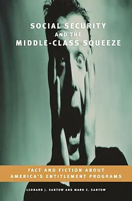 E-Book (pdf) Social Security and the Middle-Class Squeeze von Leonard J. Santow, Mark E. Santow