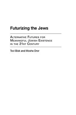PDF Futurizing the Jews von Tsvi (Howard) Bisk, Moshe Dror