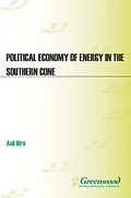 PDF Political Economy of Energy in the Southern Cone von Anil Hira