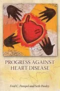 E-Book (pdf) Progress against Heart Disease von Fred C. Pampel, Seth Pauley