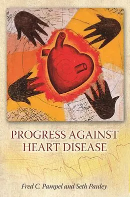 E-Book (pdf) Progress against Heart Disease von Fred C. Pampel, Seth Pauley