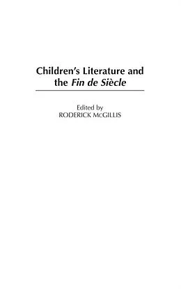 E-Book (pdf) Children's Literature and the Fin de Siècle von Roderick Mcgillis