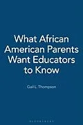 PDF What African American Parents Want Educators to Know von Gail L. Thompson
