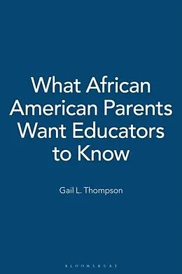 PDF What African American Parents Want Educators to Know von Gail L. Thompson
