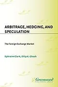 E-Book (pdf) Arbitrage, Hedging, and Speculation von Ephraim Clark, Dilip K. Ghosh