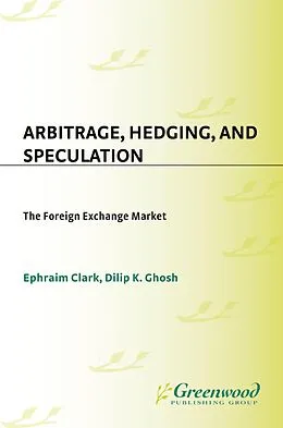 E-Book (pdf) Arbitrage, Hedging, and Speculation von Ephraim Clark, Dilip K. Ghosh