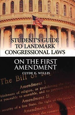E-Book (pdf) Student's Guide to Landmark Congressional Laws on the First Amendment von Clyde E. Willis
