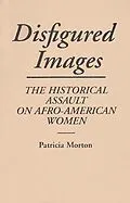 E-Book (pdf) Disfigured Images von Patricia Morton