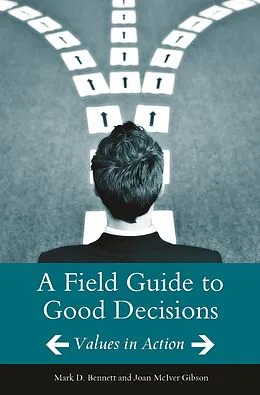 E-Book (pdf) A Field Guide to Good Decisions von Mark D. Bennett, Joan M. Gibson
