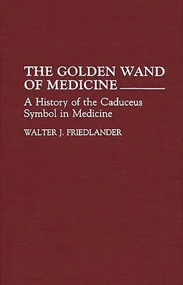 E-Book (pdf) The Golden Wand of Medicine von Walter J. Friedlander
