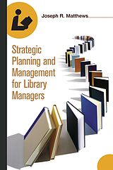 eBook (pdf) Strategic Planning and Management for Library Managers de Joseph R. Matthews