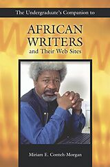 eBook (pdf) The Undergraduate's Companion to African Writers and Their Web Sites de Miriam E. Conteh-Morgan