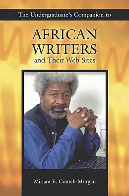 eBook (pdf) The Undergraduate's Companion to African Writers and Their Web Sites de Miriam E. Conteh-Morgan