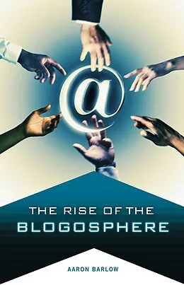 E-Book (pdf) The Rise of the Blogosphere von Aaron Barlow