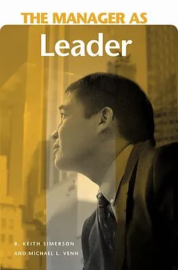 E-Book (pdf) The Manager as Leader von B. Keith Simerson, Michael L. Venn