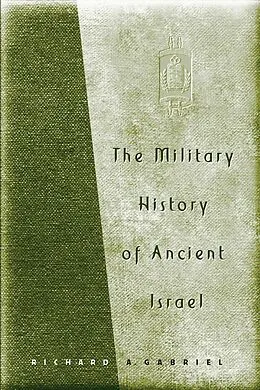 E-Book (pdf) The Military History of Ancient Israel von Richard A. Gabriel