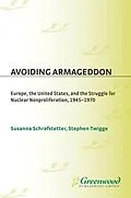 E-Book (pdf) Avoiding Armageddon von Susanna Schrafstetter, Stephen Twigge