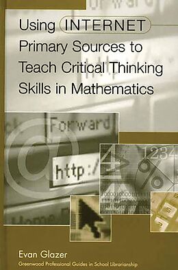 eBook (pdf) Using Internet Primary Sources to Teach Critical Thinking Skills in Mathematics de Evan M. Glazer