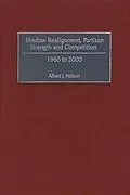 E-Book (pdf) Shadow Realignment, Partisan Strength and Competition von Albert Nelson