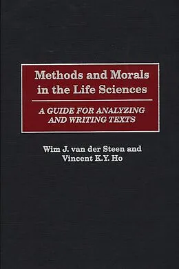E-Book (pdf) Methods and Morals in the Life Sciences von Wim J. Van Der Steen, Vincent K. Y. Ho