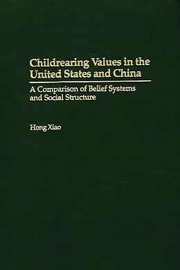 E-Book (pdf) Childrearing Values in the United States and China von Hong Xiao