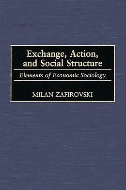 PDF Exchange, Action, and Social Structure von Milan Zafirovski