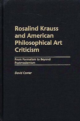 E-Book (pdf) Rosalind Krauss and American Philosophical Art Criticism von David Carrier