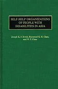 E-Book (pdf) Self-Help Organizations of People with Disabilities in Asia von Joseph Kin Fun Kwok, Raymond K. H. Chan, W. T. Chan