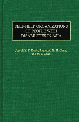 E-Book (pdf) Self-Help Organizations of People with Disabilities in Asia von Joseph Kin Fun Kwok, Raymond K. H. Chan, W. T. Chan