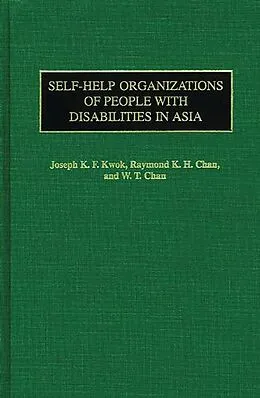 E-Book (pdf) Self-Help Organizations of People with Disabilities in Asia von Joseph Kin Fun Kwok, Raymond K. H. Chan, W. T. Chan