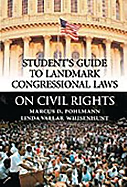 eBook (pdf) Student's Guide to Landmark Congressional Laws on Civil Rights de Marcus D. Pohlmann, Linda Vallar Whisenhunt