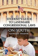 eBook (pdf) Student's Guide to Landmark Congressional Laws on Youth de Kathleen Uradnik