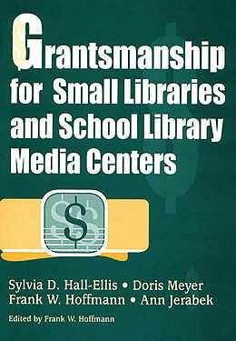 eBook (pdf) Grantsmanship for Small Libraries and School Library Media Centers de Sylvia D. Hall-Ellis, Doris Meyer, Frank W. Hoffmann