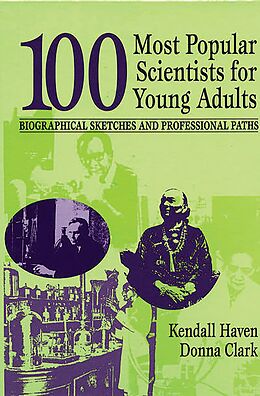 eBook (pdf) 100 Most Popular Scientists for Young Adults de Kendall Haven, Donna Clark