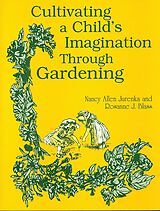 eBook (pdf) Cultivating a Child's Imagination Through Gardening de Rosanne Blass, Nancy A. Jurenka