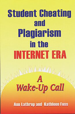 eBook (pdf) Student Cheating and Plagiarism in the Internet Era de Kathleen Foss, Ann Lathrop