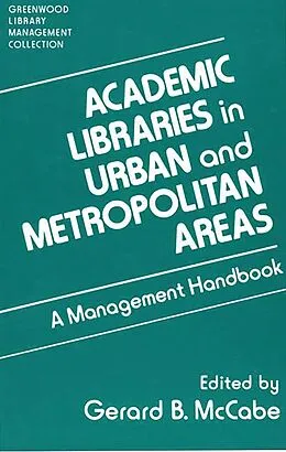 E-Book (pdf) Academic Libraries in Urban and Metropolitan Areas von Gerard B. McCabe