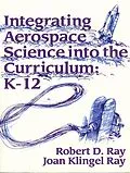 E-Book (pdf) Integrating Aerospace Science into the Curriculum von Jerry D. Flack, Joan Ray
