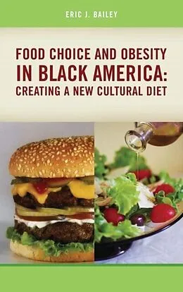 E-Book (pdf) Food Choice and Obesity in Black America von Eric J. Bailey